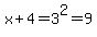 x+%2B+4+=+3%5E2+=+9