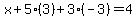 x+%2B+5%283%29+%2B+3%28-3%29+=+4