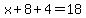 x+%2B+8+%2B+4+=+18