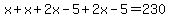 x+%2B+x+%2B+2x-5+%2B+2x-5+=+230