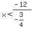 x+%3C+%28-12%29%2F%28-3%2F4%29