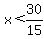 x+%3C+30%2F15