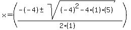 x+=+%28%28-%28-4%29+%2B-+sqrt%28%28-4%29%5E2-4%2A%281%29%2A%285%29%29%29%2F%282%2A%281%29%29%29