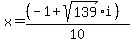 x+=+%28%28-1+%2B+sqrt%28139%29i%29%29%2F10