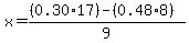 x+=+%28%280.30%2A17%29-+%280.48%2A8%29%29+%2F+9%29