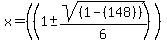 x+=+%28%281+%2B-+sqrt%28+%281-%28148%29+%29%29%2F6%29%29+