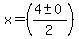 x+=+%28%284+%2B-+0%29%2F2%29