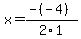 x+=+%28-%28-4%29%29%2F2%5C1