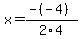 x+=+%28-%28-4%29%29%2F2%5C4