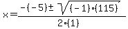 x+=+%28-%28-5%29+%2B-+sqrt%28%28-1%29%28115%29%29%29%2F%282%281%29%29