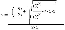 x+=+%28-%28-5%2F2%29+%2B-+sqrt%28+%285%29%5E2%2F%282%29%5E2-4%2A1%2A1%29%29%2F%282%2A1%29+