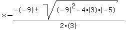 x+=+%28-%28-9%29%2B-sqrt%28%28-9%29%5E2-4%283%29%28-5%29%29%29%2F2%283%29