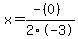 x+=+%28-%280%29%29%2F2%5C-3