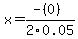 x+=+%28-%280%29%29%2F2%5C0.05