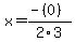 x = (-(0))/2\3