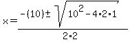 x+=+%28-%2810%29+%2B-+sqrt%28+10%5E2-4%2A2%2A1+%29%29%2F%282%2A2%29+