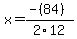 x+=+%28-%2884%29%29%2F2%5C12