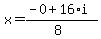 x+=+%28-0+%2B+16%2Ai%29%2F%288%29
