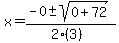x = (-0 +- sqrt( 0+72 ))/(2(3))