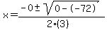 x = (-0 +- sqrt( 0--72 ))/(2(3))