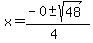x = (-0 +- sqrt( 48 ))/(4)