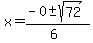 x = (-0 +- sqrt( 72 ))/(6)
