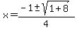 x+=+%28-1%2B-sqrt%281%2B8%29%29%2F4