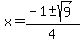 x+=+%28-1%2B-sqrt%289%29%29%2F4