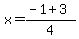 x+=+%28-1%2B3%29%2F4