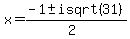x+=+%28-1+%2B-++i+sqrt%28+31+%29%29%2F%282%29+