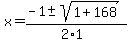 x+=+%28-1+%2B-+sqrt%28+1%2B168+%29%29%2F%282%2A1%29