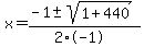 x+=+%28-1+%2B-+sqrt%28+1%2B440+%29%29%2F%282%2A-1%29
