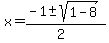 x+=+%28-1+%2B-+sqrt%28+1-8+%29%29%2F%282%29+