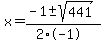 x+=+%28-1+%2B-+sqrt%28+441+%29%29%2F%282%2A-1%29