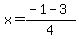 x+=+%28-1-3%29%2F4