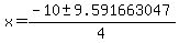 x+=+%28-10+%2B-+9.591663047%29%2F4