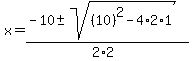 x+=+%28-10+%2B-+sqrt%28+%2810%29%5E2-4%2A2%2A1+%29%29%2F%282%2A2%29