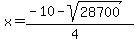 x = (-10 - sqrt( 28700 ))/(4) 