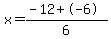 x+=+%28-12%2B-6%29%2F6