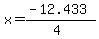 x+=+%28-12.433%29%2F%284%29+