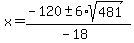 x = (-120 +- 6*sqrt(481))/(-18)