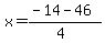 x+=+%28-14+-+46+%29%2F%284%29+