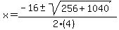x = (-16 +- sqrt( 256+1040 ))/(2(4))