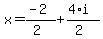 x = (-2)/(2) + (4*i)/(2)