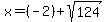 x+=+%28-2%29+%2B+sqrt%28+124+%29%29%2F%284%29+