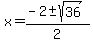 x+=+%28-2%2B-sqrt%2836%29%29%2F2