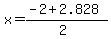 x+=+%28-2+%2B+2.828%29%2F%282%29+