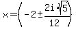 x+=+%28-2+%2B-+2i%2Asqrt%285%29%2F%2812%29%29+