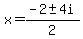 x+=+%28-2+%2B-+4i%29%2F2