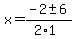 x+=+%28-2+%2B-+6%29%2F%282%2A1%29